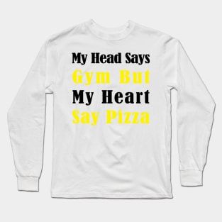 My Heart Say Tacos Pizza - Fitness Gifts Long Sleeve T-Shirt